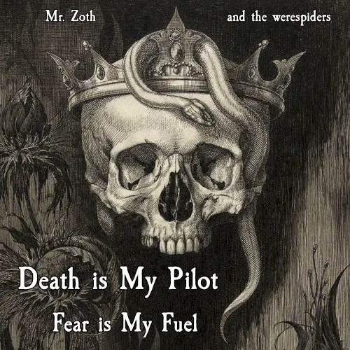 Death is My Pilot, Fear is My Fuel — Mr. Zoth and the Werespiders