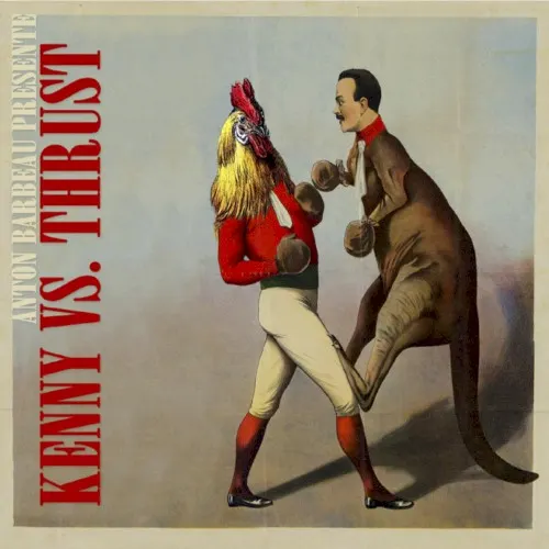 Kenny vs. Thrust — Anton Barbeau