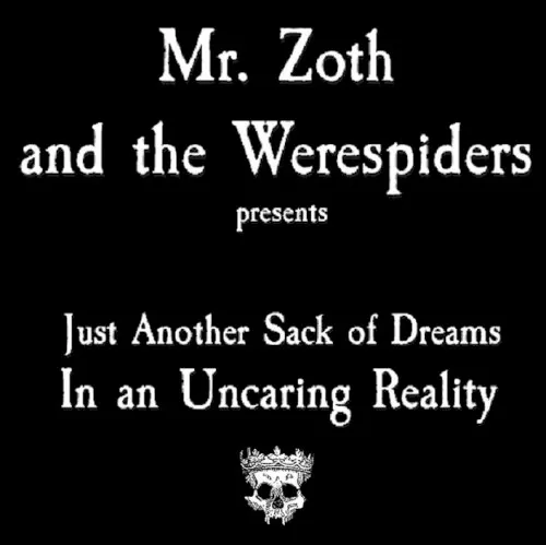 Just Another Sack of Dreams in an Uncaring Reality — Mr. Zoth and the Werespiders