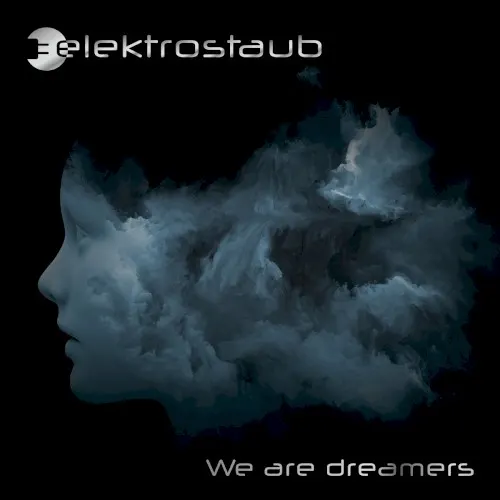 We Are Dreamers — Elektrostaub