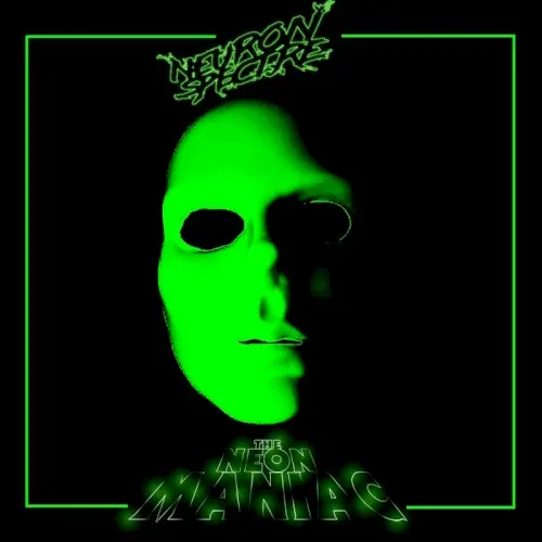 The Neon Maniac — Neuron Spectre