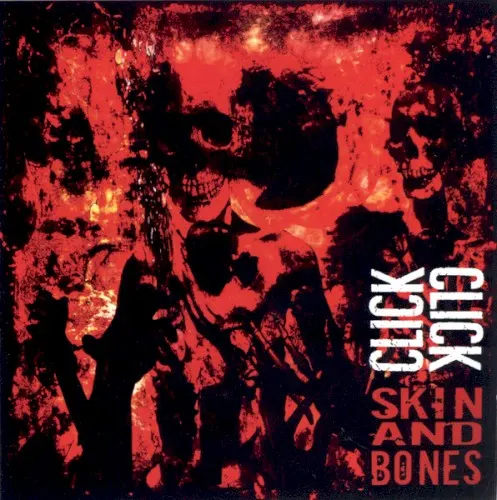 Skin and Bones — Click Click