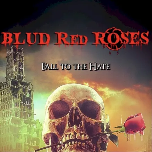 Fall to the Hate — Blud Red Roses
