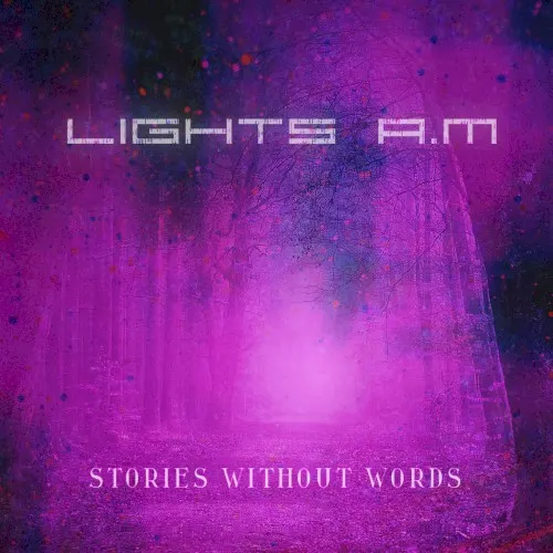 Stories Without Words — Lights A.M