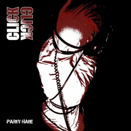 Party Hate — Click Click
