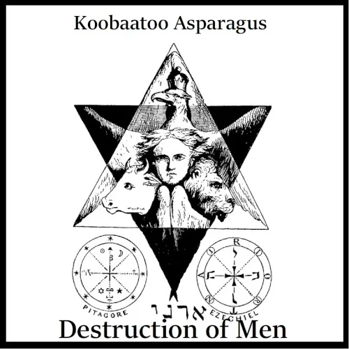 Destruction of Men — Koobaatoo Asparagus
