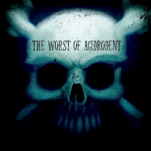 The Worst of Acidrodent — Acidrodent