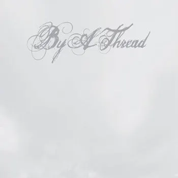 By a Thread — By A Thread