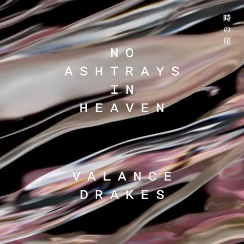 No Ashtrays In Heaven — Valance Drakes