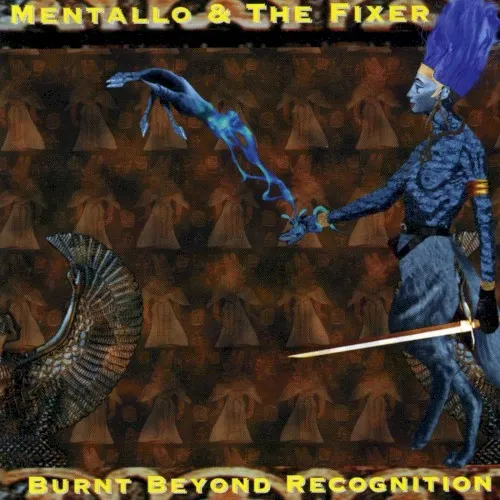 Burnt Beyond Recognition — MENTALLO & THE FIXER