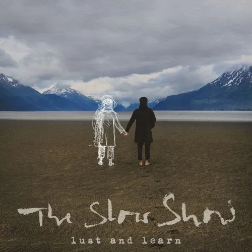 Lust and Learn — The Slow Show