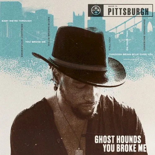 You Broke Me — GHOST HOUNDS