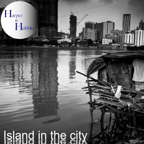 Island In The City — Harper n Hubble