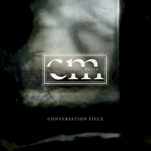 Conversation Piece — Closed Mouth