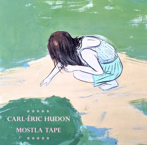 Mostla Tape — Carl Eric Hudon