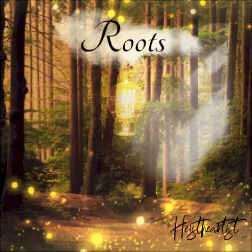 Roots — Heistheartist