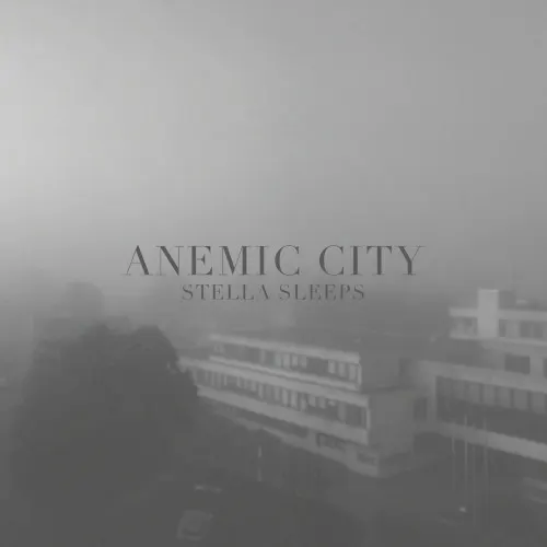ANEMIC CITY — Stella Sleeps