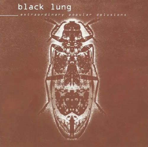 Extraordinary Popular Delusions — Black Lung