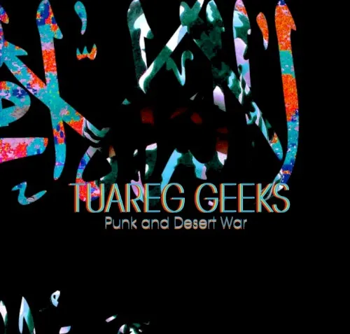 Punk and Desert War — Tuareg Geeks