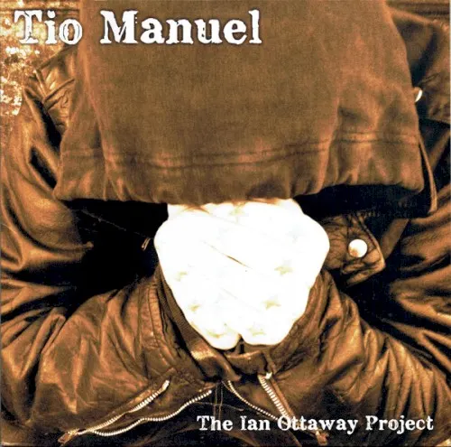The Ian Ottaway Project — Tio Manuel