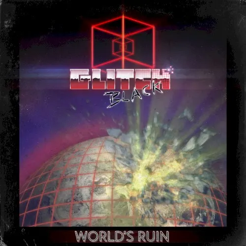 World's Ruin — Glitch Black
