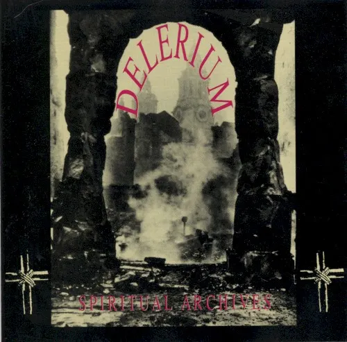 Spiritual Archives — Delerium