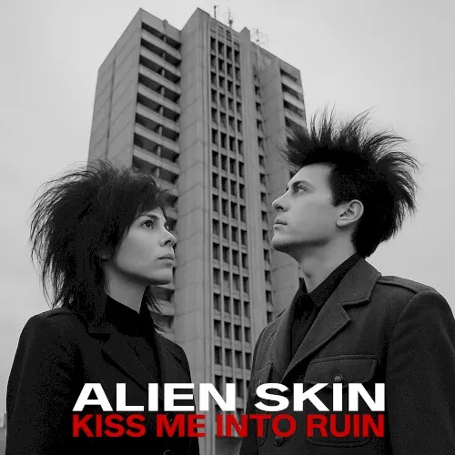 Kiss Me Into Ruin — Alien Skin
