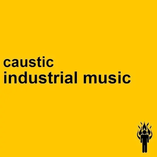 Industrial Music — Caustic