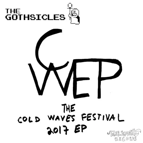 The Cold Waves Festival 2017 EP — The Gothsicles