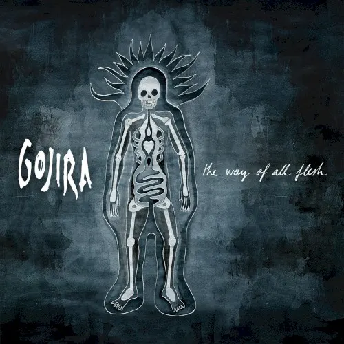 The Way of All Flesh — GOJIRA