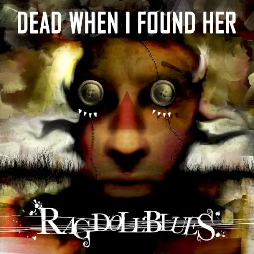 Rag Doll Blues — DEAD WHEN I FOUND HER