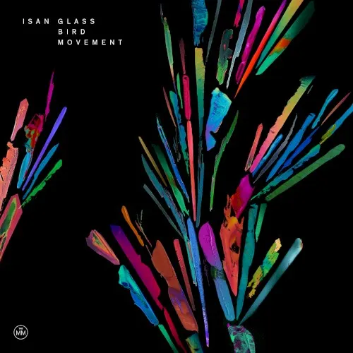 Glass Bird Movement — Isan