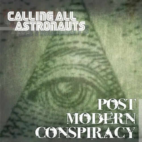 Post Modern Conspiracy — Calling All Astronauts