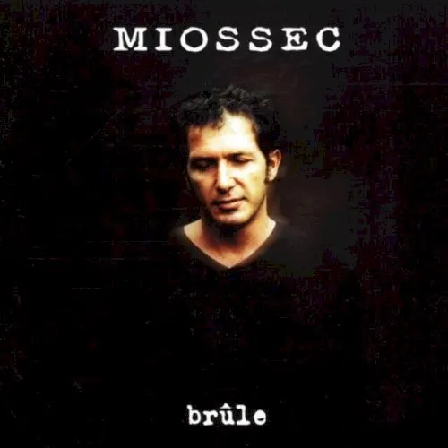 Brûle — Miossec