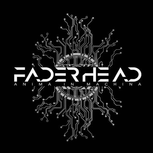 Anima in Machina — Faderhead