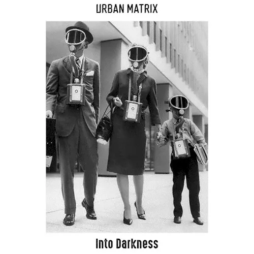 Into Darkness — Urban Matrix