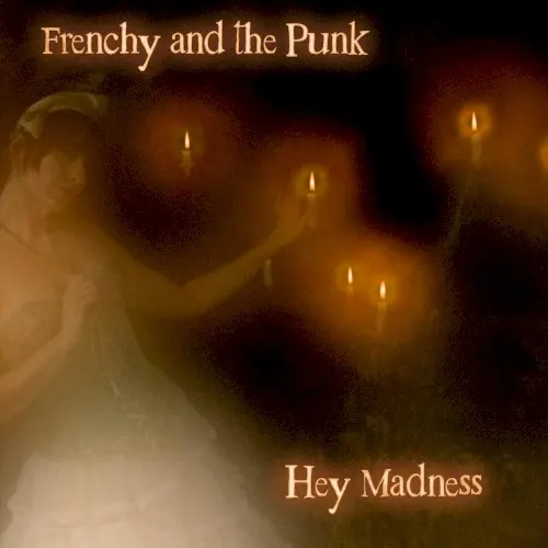 Hey Madness — Frenchy and the Punk