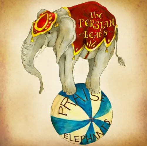 Praise Elephants — The Persian Leaps