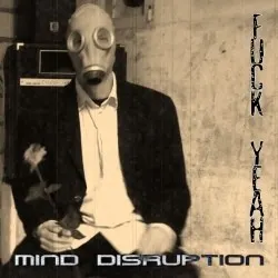 Fuck Yeah — Mind Disruption