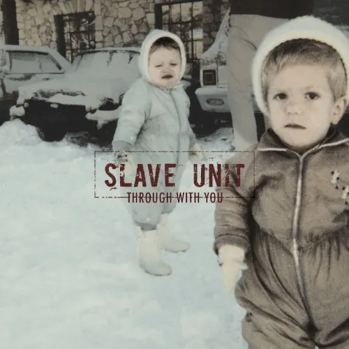 Through With You — Slave Unit