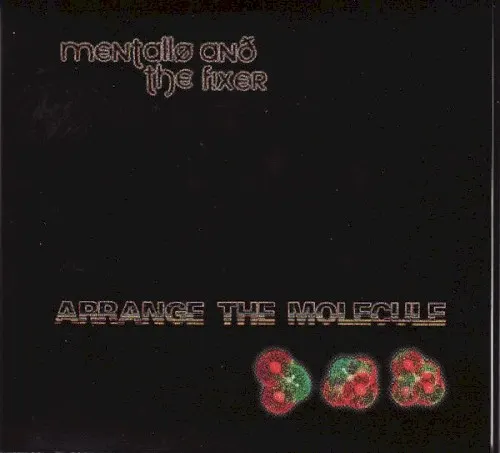 Arrange the Molecule — MENTALLO & THE FIXER