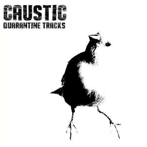 Quarantine Tracks — Caustic