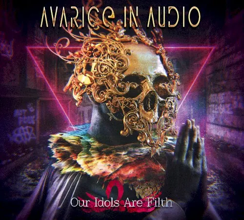Our Idols Are Filth — Avarice In Audio