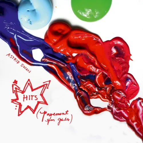 Hits (Pavement for Girls) — Astrid Swan