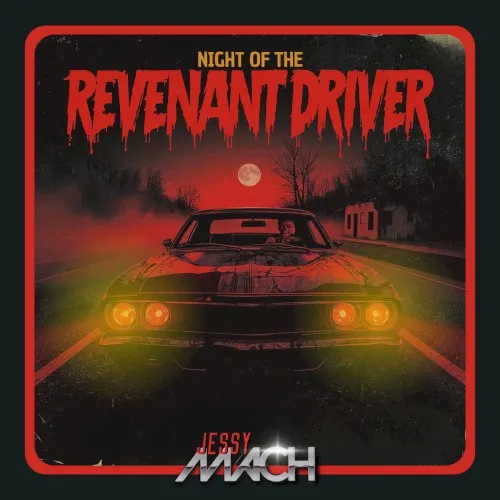 Night of the Revenant Driver — Jessy Mach