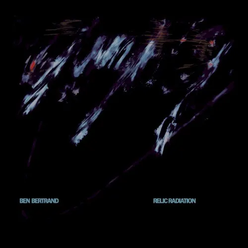 Relic Radiation — Ben Bertrand