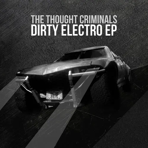 Dirty Electro EP — The Thought Criminals