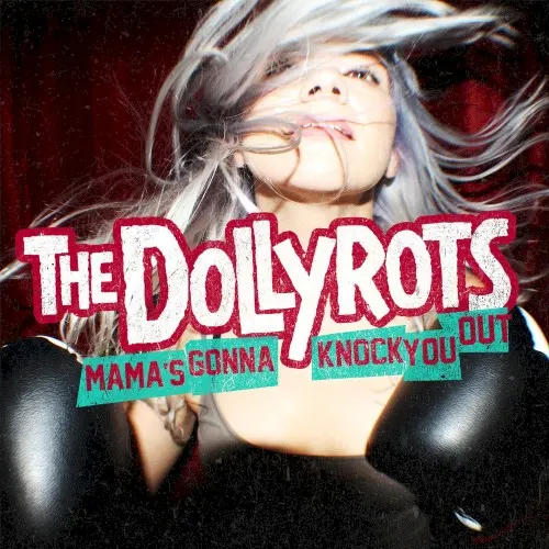 Mama's Gonna Knock You Out — The Dollyrots