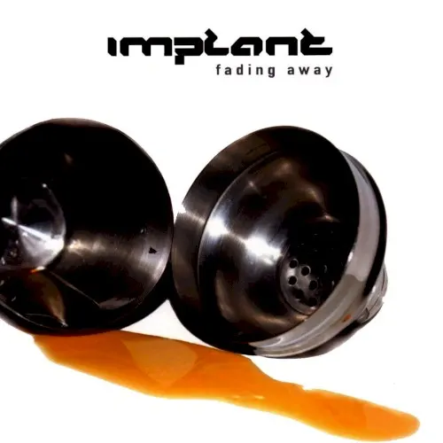 Fading Away — Implant