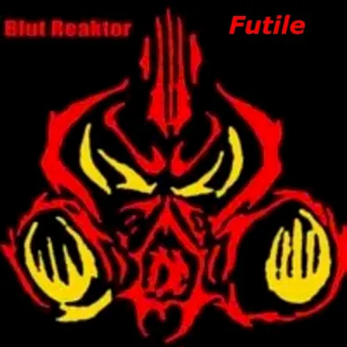Futile (2009 unreleased album) — Blut Reaktor